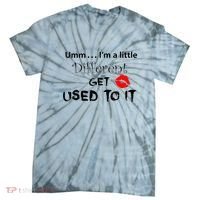 Umm I’M A Little Different Get Used Tie-Dye T-Shirt thumb 0