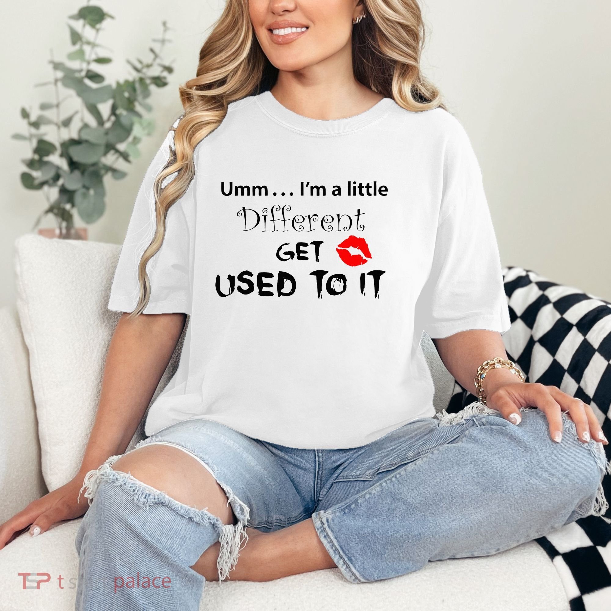 Umm I’M A Little Different Get Used Comfort Colors T-Shirt