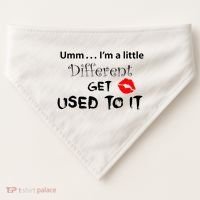 Umm I’M A Little Different Get Used USA-Made Doggie Bandana thumb 0