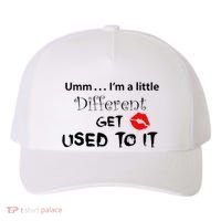 Umm I’M A Little Different Get Used Yupoong Adult 5-Panel Trucker Hat thumb 0