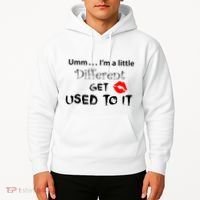 Umm I’M A Little Different Get Used Hoodie thumb 2