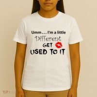 Umm I’M A Little Different Get Used T-Shirt thumb 4