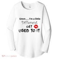 Umm I’M A Little Different Get Used Women's Perfect Tri Tunic Long Sleeve Shirt thumb 0