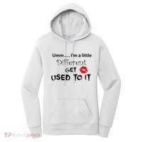 Umm I’M A Little Different Get Used Women's Hoodie thumb 0