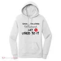 Umm I’M A Little Different Get Used Women's Hoodie thumb 0