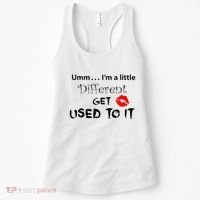 Umm I’M A Little Different Get Used Women's Tank Top thumb 0