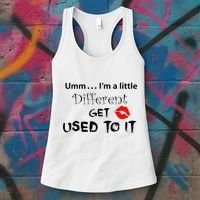 Umm I’M A Little Different Get Used Women's Tank Top thumb 3