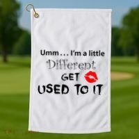 Umm I’M A Little Different Get Used Golf Towel thumb 1