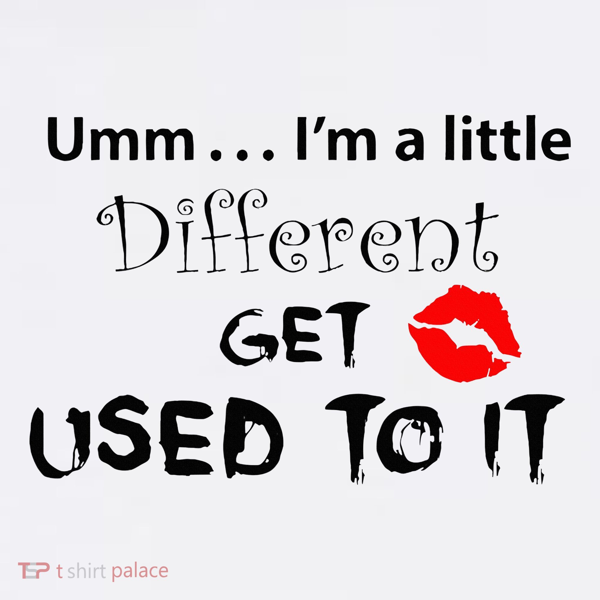 Umm I’M A Little Different Get Used Women's Long Sleeve Shirt