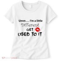Umm I’M A Little Different Get Used Women's T-Shirt thumb 0