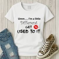 Umm I’M A Little Different Get Used Women's T-Shirt thumb 3
