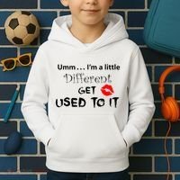 Umm I’M A Little Different Get Used Kids Hoodie thumb 2
