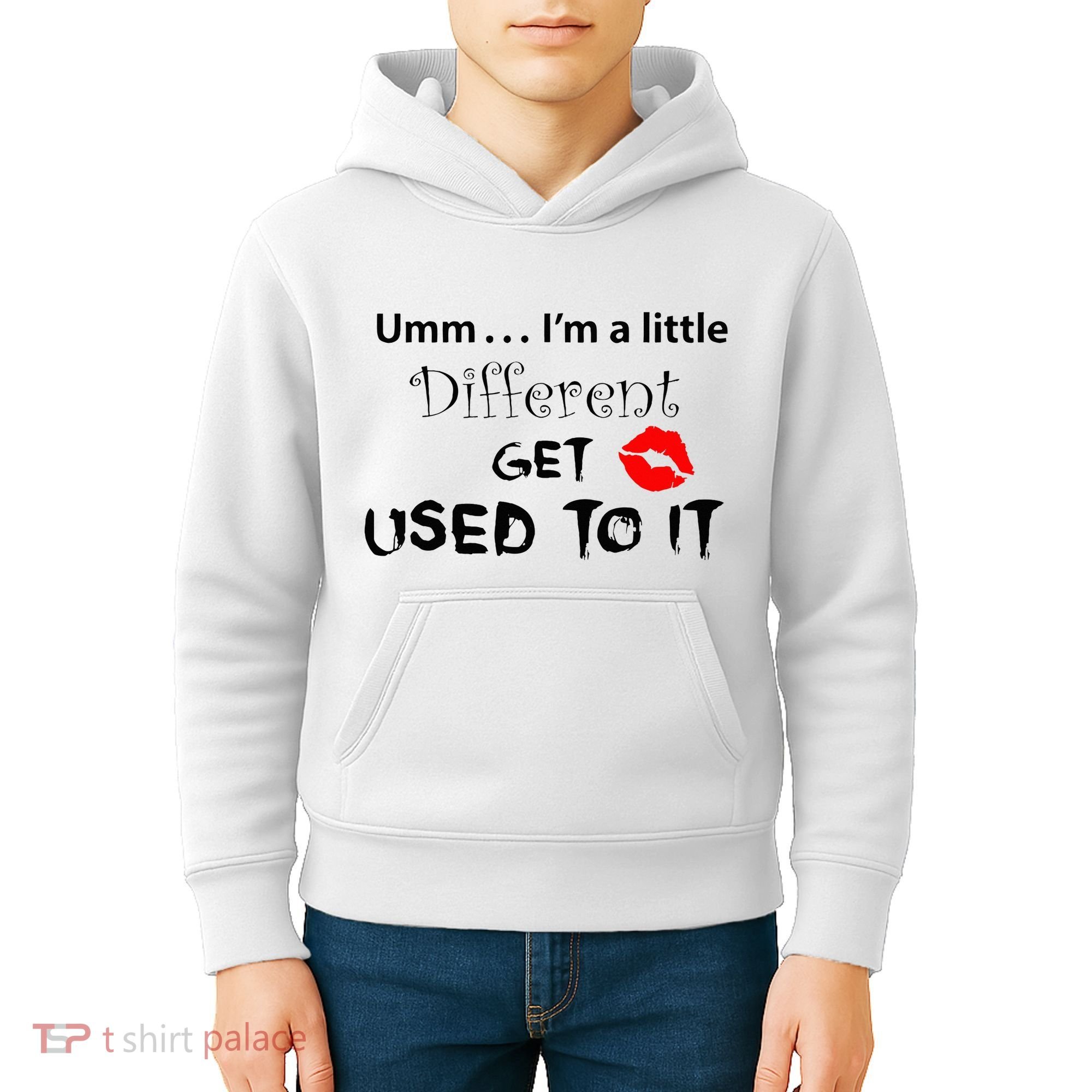 Umm I’M A Little Different Get Used Kids Hoodie