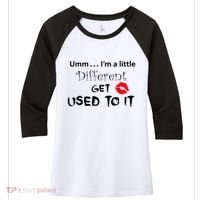 Umm I’M A Little Different Get Used Women's Tri-Blend 3/4-Sleeve Raglan Shirt thumb 0