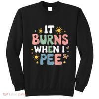 Uti It Burns When I Pee Funny Get Well Soon Gift Sweatshirt thumb 0