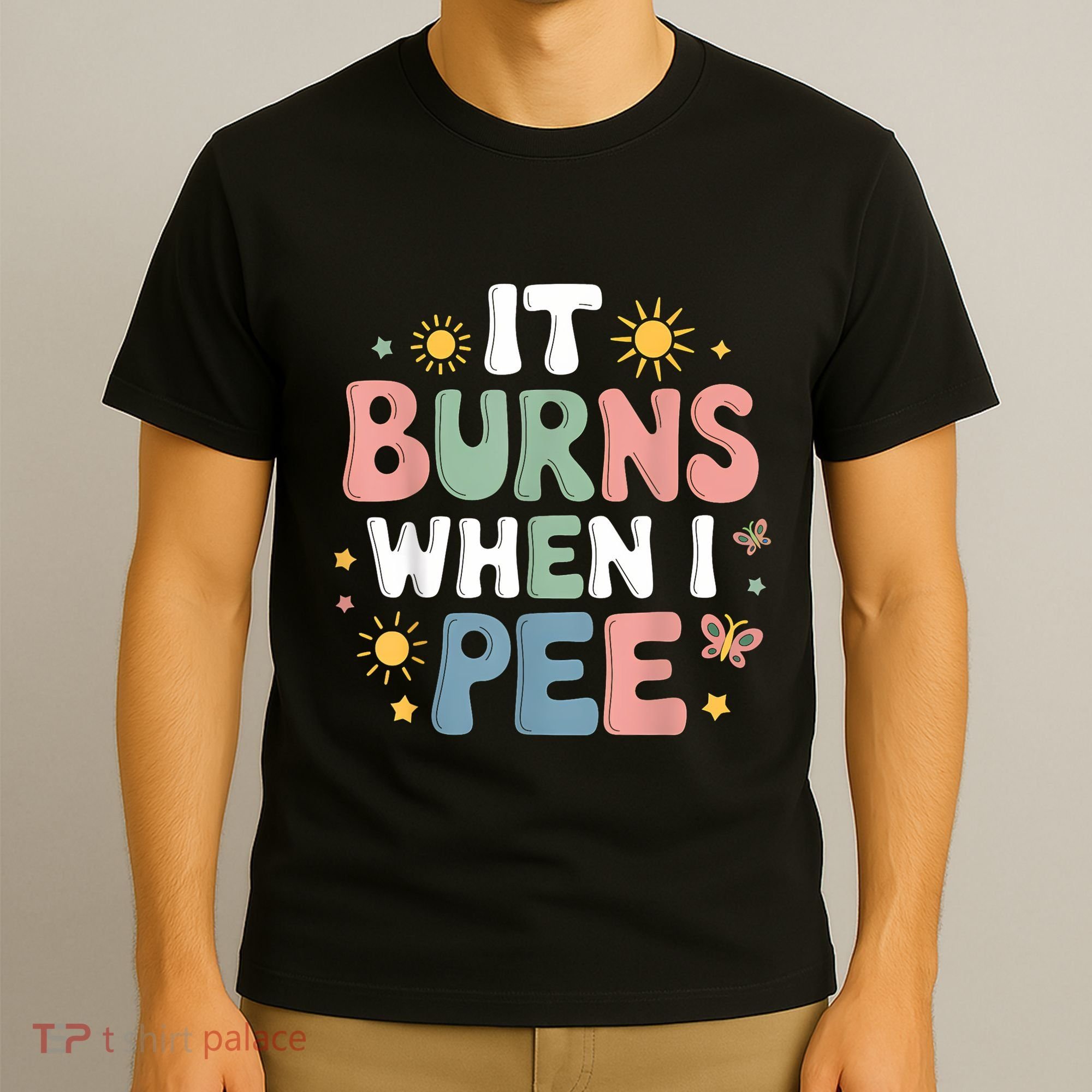 Uti It Burns When I Pee Funny Get Well Soon Gift T-Shirt