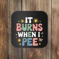 Uti It Burns When I Pee Funny Get Well Soon Gift Coaster thumb 0