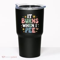 Uti It Burns When I Pee Funny Get Well Soon Gift Tumbler thumb 0