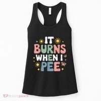 Uti It Burns When I Pee Funny Get Well Soon Gift Women's Tank Top thumb 0