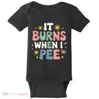 Uti It Burns When I Pee Funny Get Well Soon Gift Baby Bodysuit thumb 0
