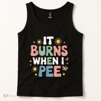Uti It Burns When I Pee Funny Get Well Soon Gift Tank Top thumb 2