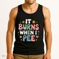 Uti It Burns When I Pee Funny Get Well Soon Gift Tank Top thumb 3