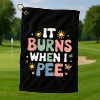 Uti It Burns When I Pee Funny Get Well Soon Gift Golf Towel thumb 1