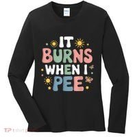 Uti It Burns When I Pee Funny Get Well Soon Gift Women's Long Sleeve Shirt thumb 0