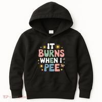 Uti It Burns When I Pee Funny Get Well Soon Gift Kids Hoodie thumb 0