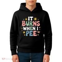 Uti It Burns When I Pee Funny Get Well Soon Gift Kids Hoodie thumb 4