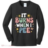 Uti It Burns When I Pee Funny Get Well Soon Gift Kids Long Sleeve Shirt thumb 0