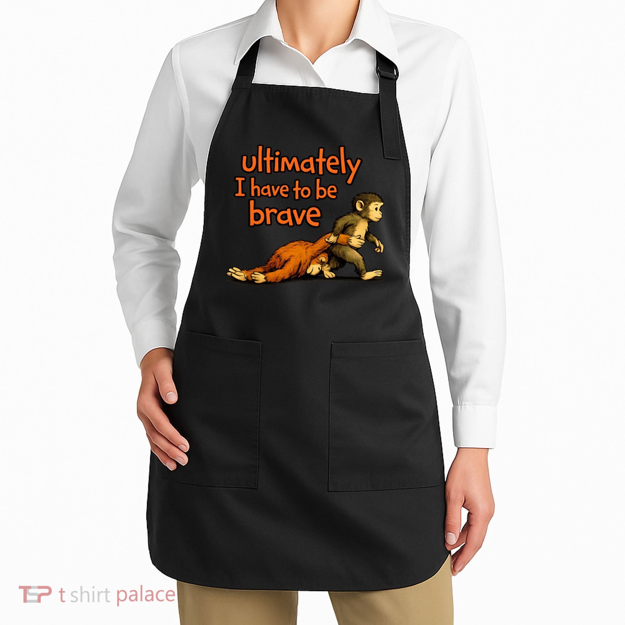 Ultimately I Have To Be Brave Monkey Punch Apron