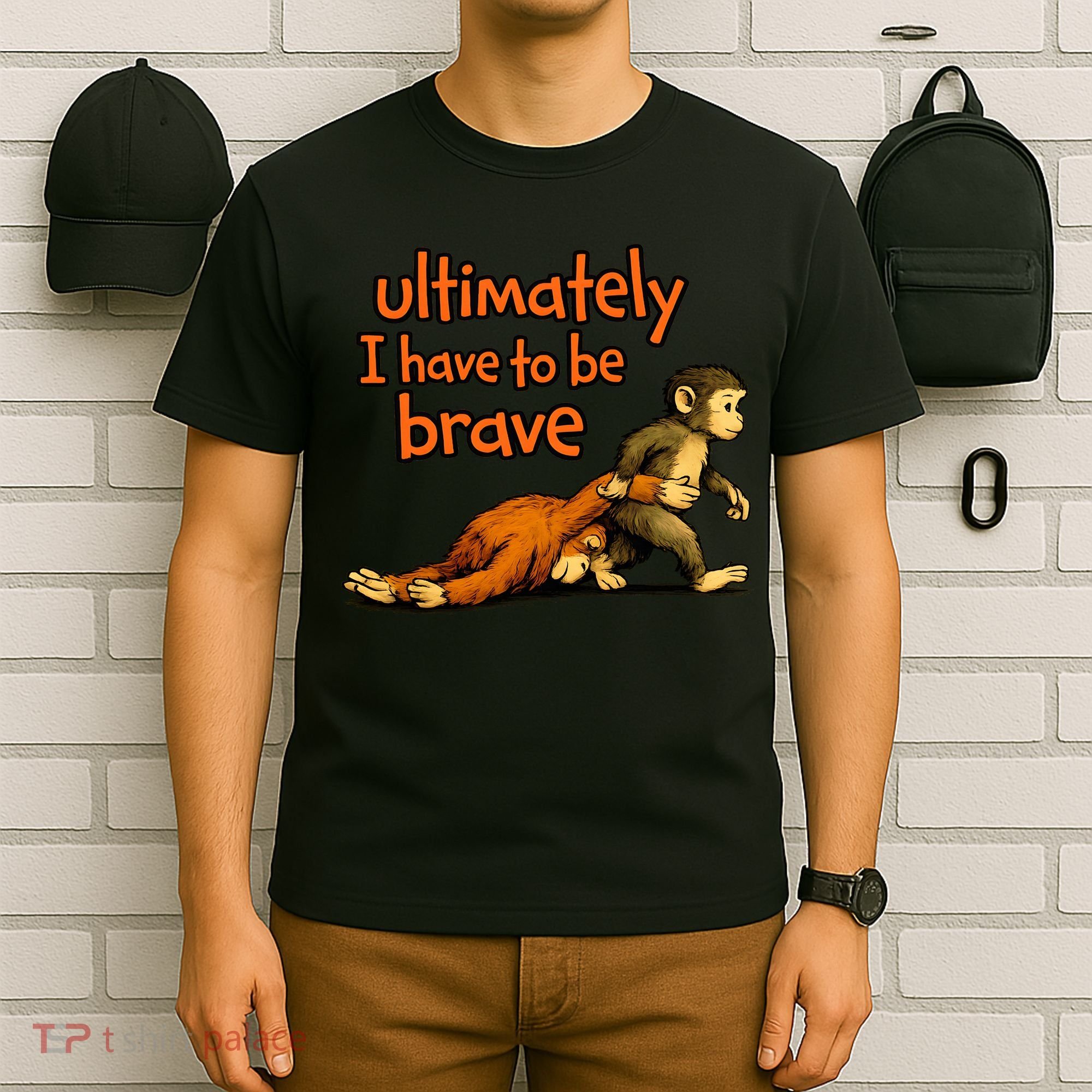 Ultimately I Have To Be Brave Monkey Punch T-Shirt