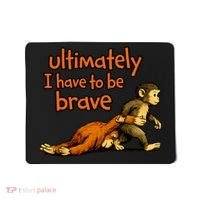 Ultimately I Have To Be Brave Monkey Punch Mousepad thumb 0