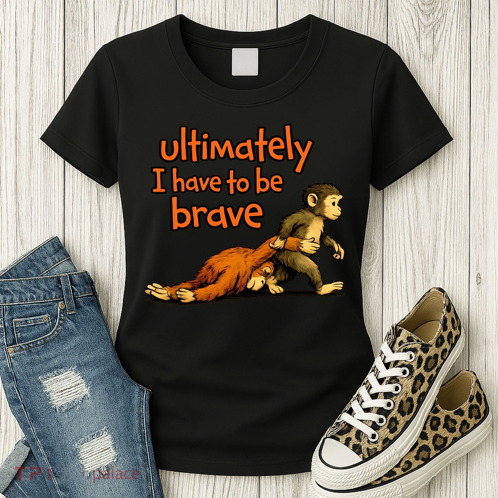 Ultimately I Have To Be Brave Monkey Punch Women's T-Shirt