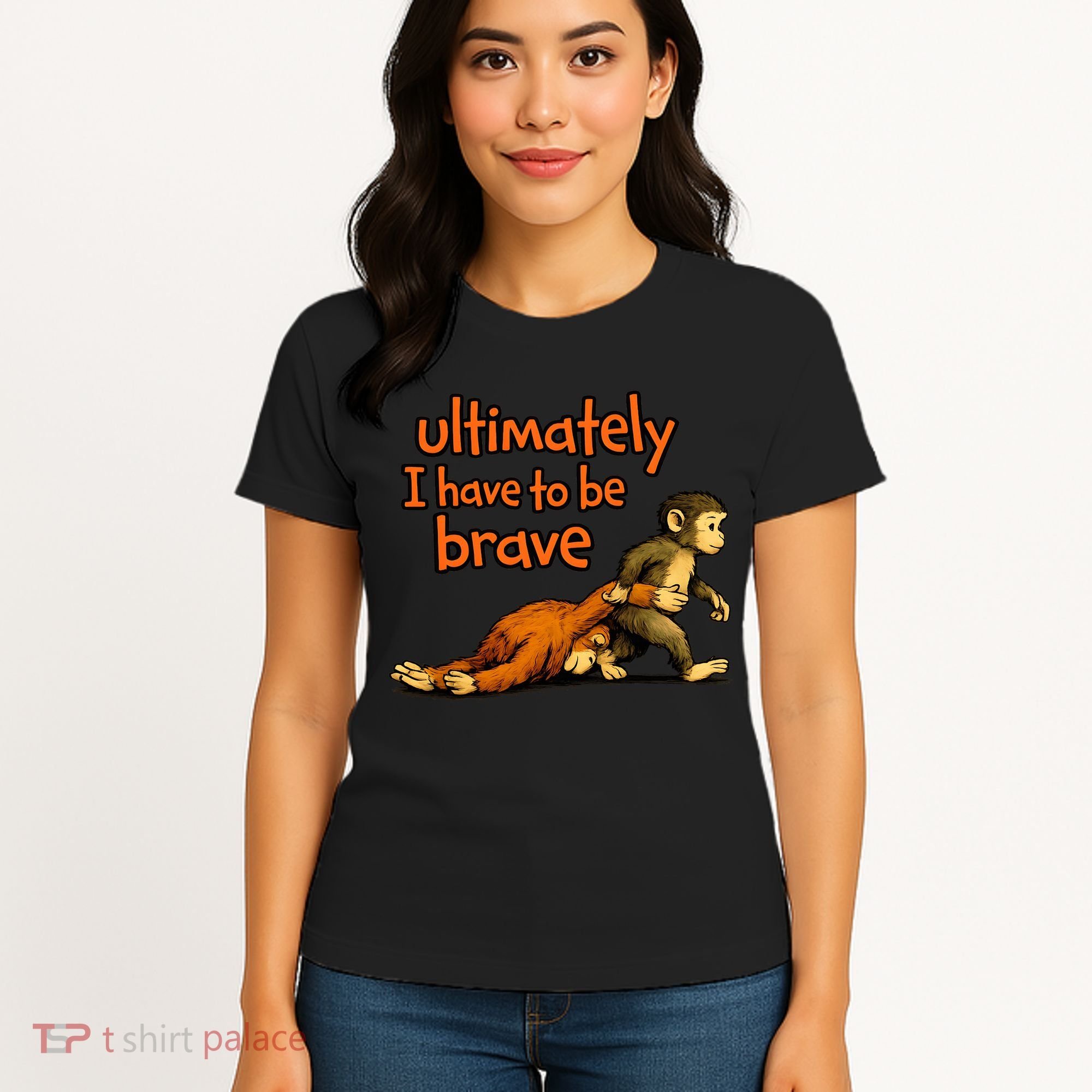 Ultimately I Have To Be Brave Monkey Punch Women's T-Shirt