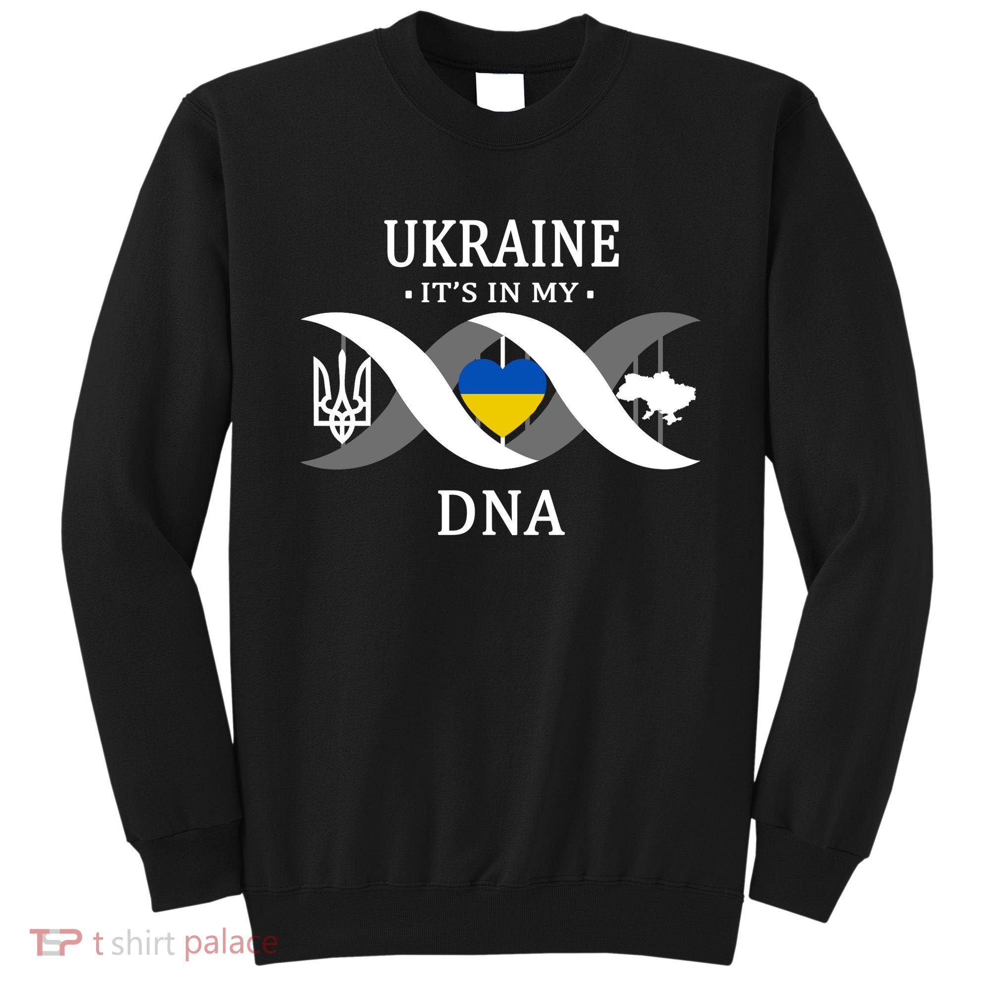 Ukraine Is In My DNA Sweatshirt