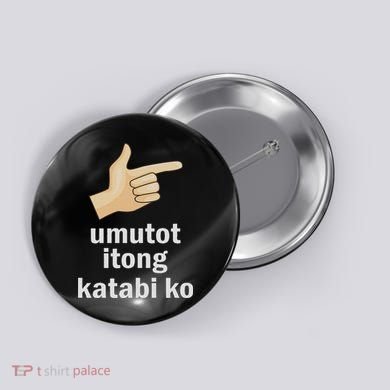 Umutot Itong Katabi Ko Funny Filipino Pinoy Philippines Button