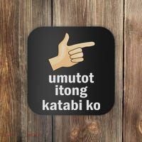 Umutot Itong Katabi Ko Funny Filipino Pinoy Philippines Coaster thumb 0