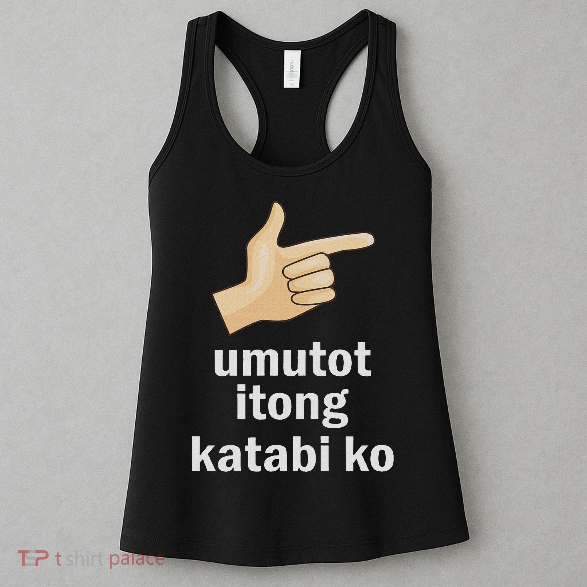 Umutot Itong Katabi Ko Funny Filipino Pinoy Philippines Women's Tank Top
