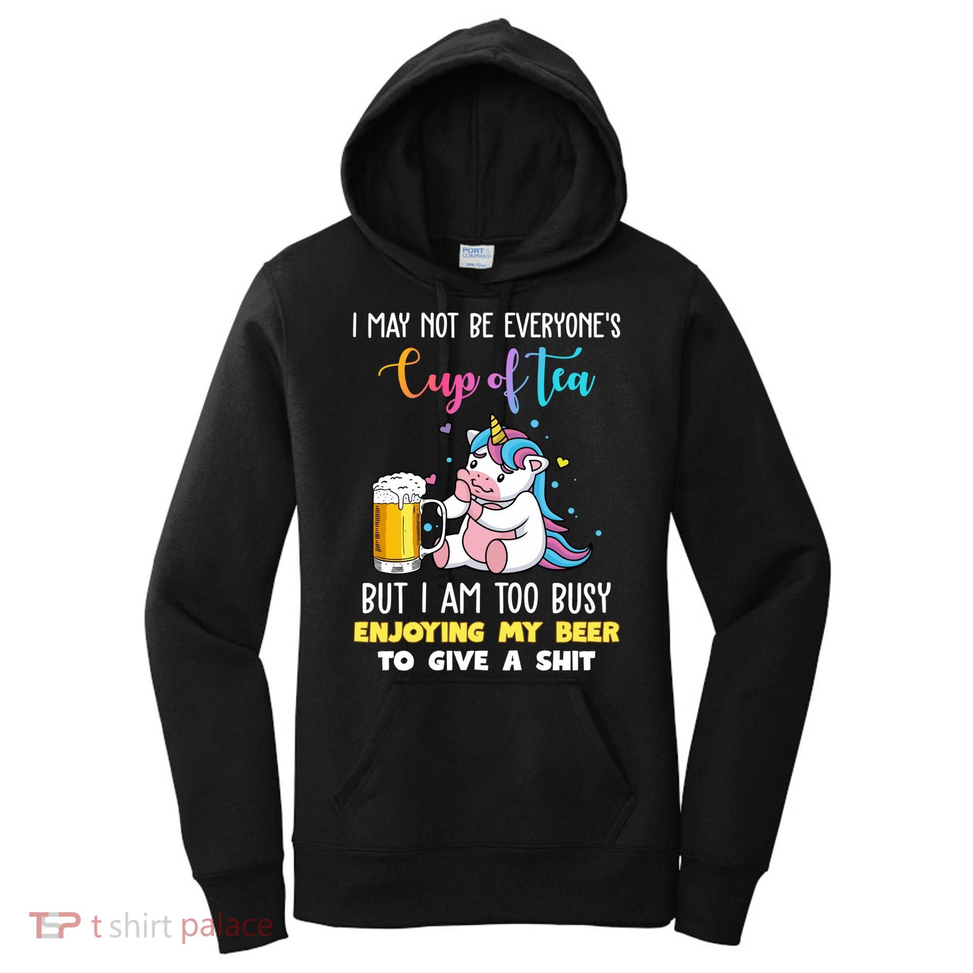 Unicorn I May Not Be Everyones Cup Of Tea Great Gift Women's Hoodie