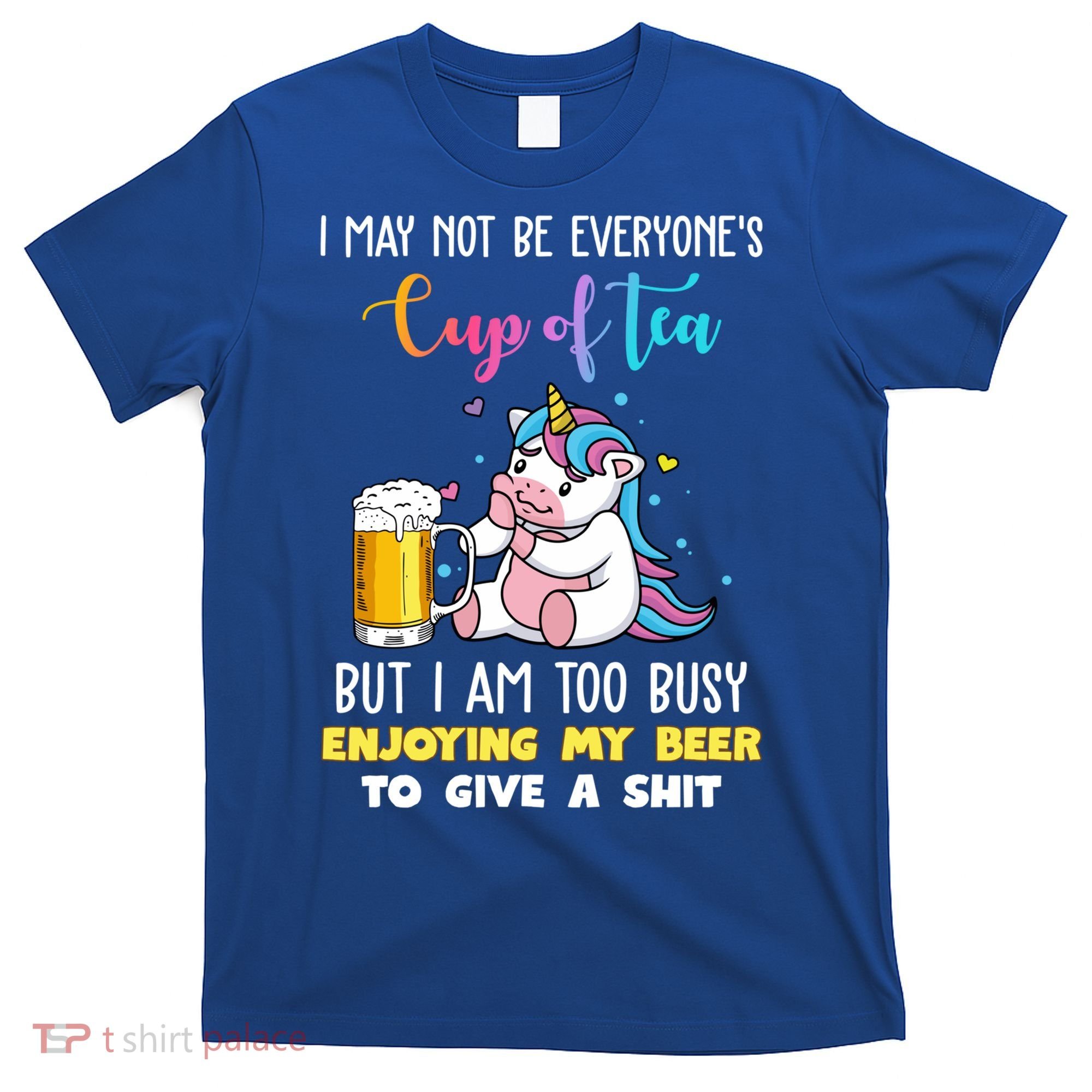 Unicorn I May Not Be Everyones Cup Of Tea Great Gift T-Shirt