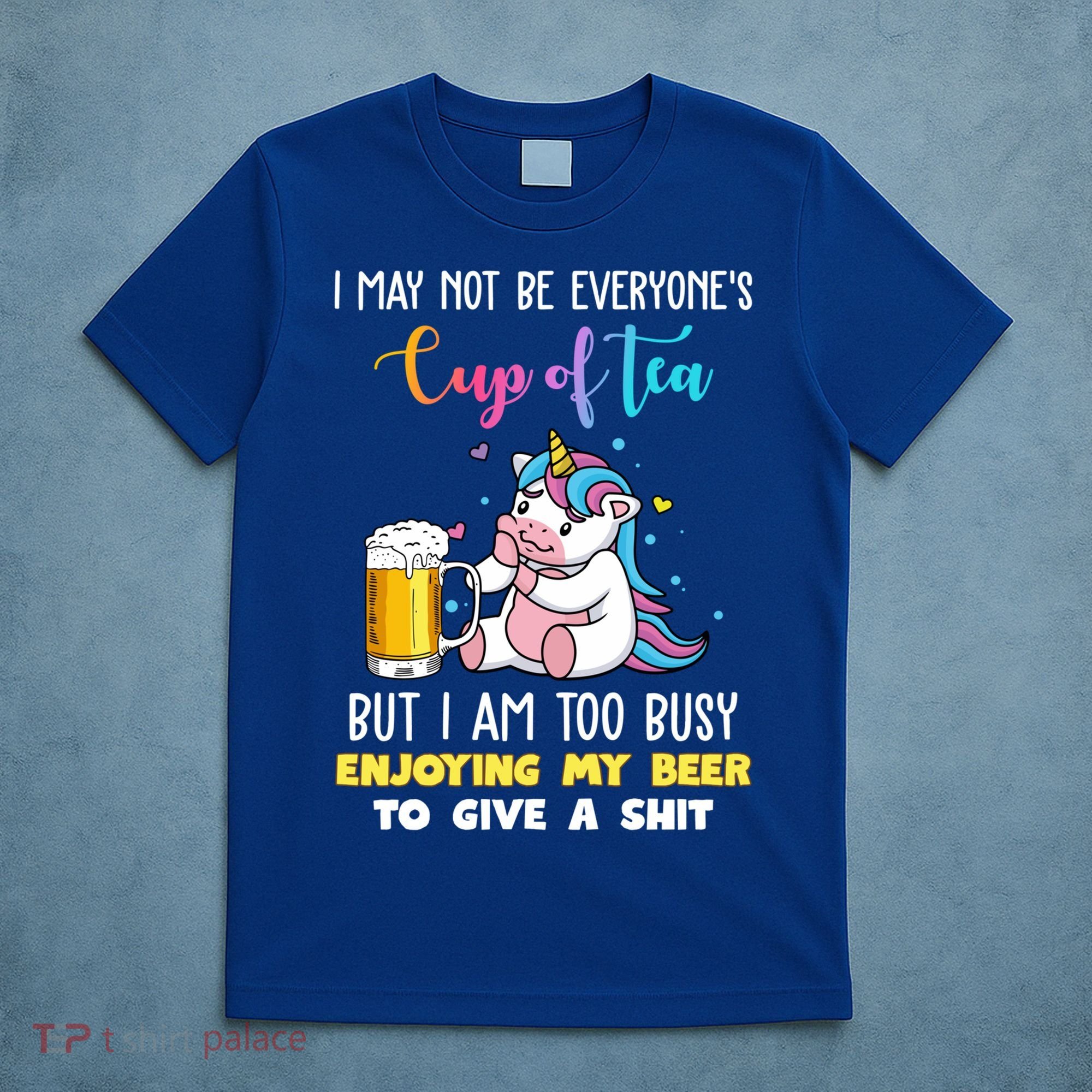 Unicorn I May Not Be Everyones Cup Of Tea Great Gift T-Shirt