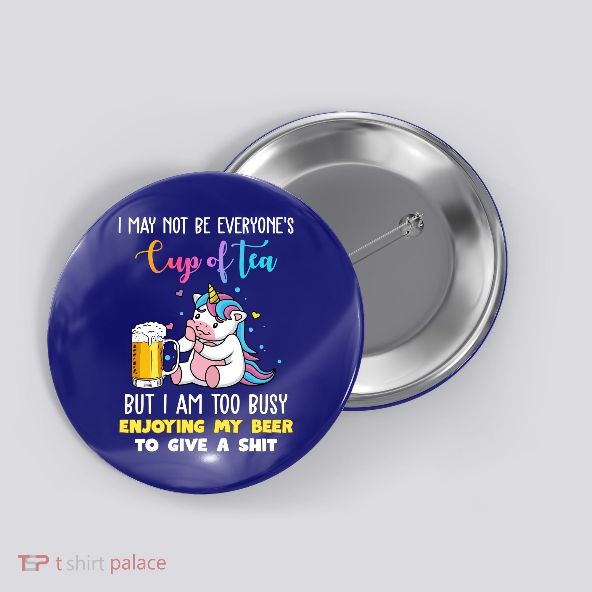 Unicorn I May Not Be Everyones Cup Of Tea Great Gift Button