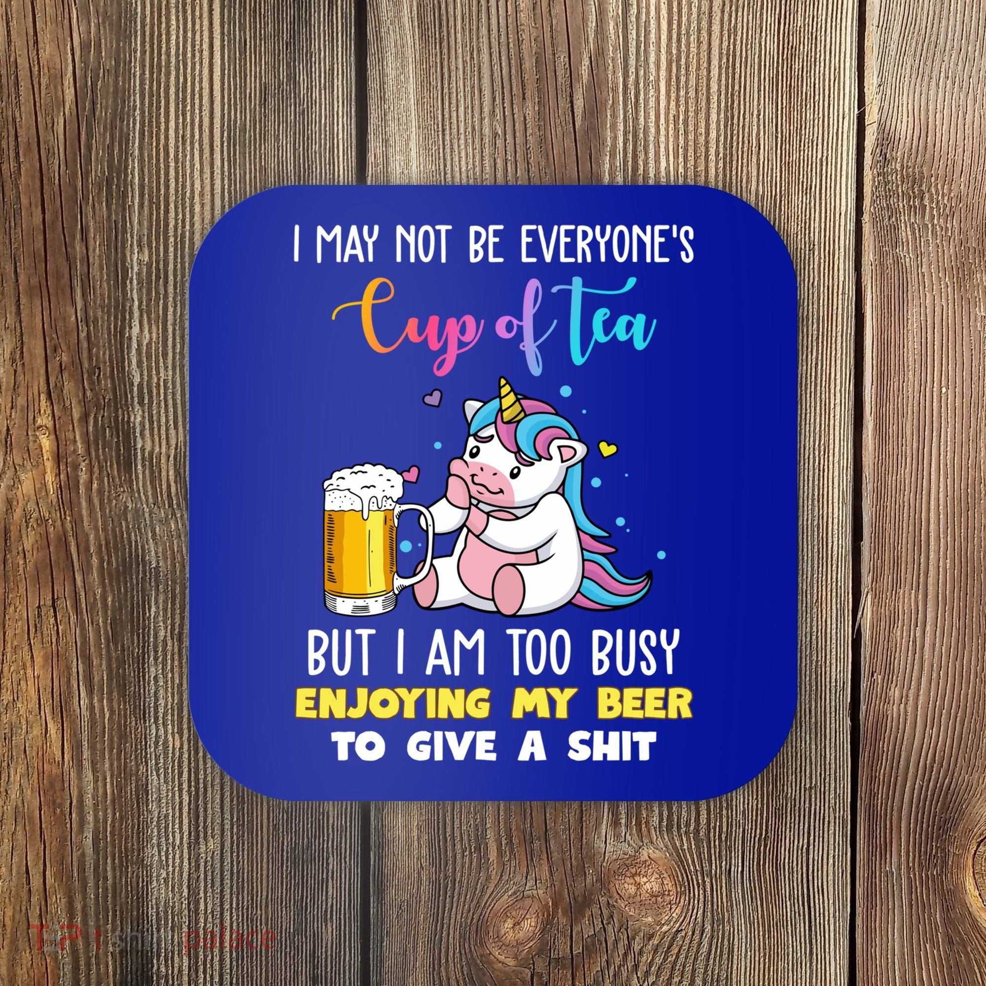 Unicorn I May Not Be Everyones Cup Of Tea Great Gift Coaster