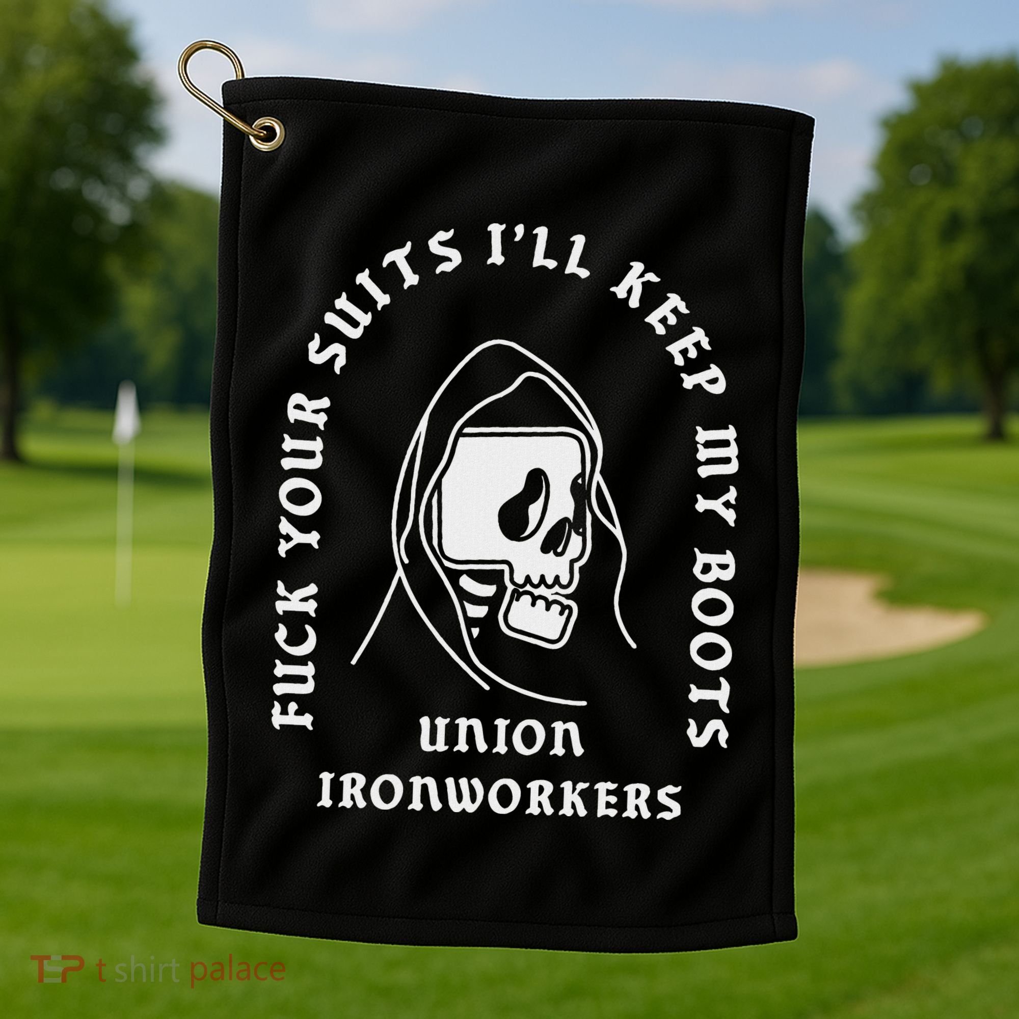 Union Ironworkers Reaper Skull Fuck Your Suits Golf Towel