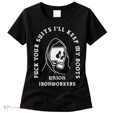 Union Ironworkers Reaper Skull Fuck Your Suits Women's T-Shirt