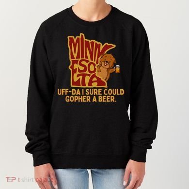 Uffda I Sure Could Gopher A Beer Mn Gopher Women's Sweatshirt