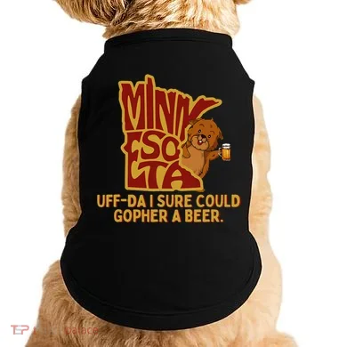 Uffda I Sure Could Gopher A Beer Mn Gopher Doggie Tank