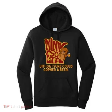 Uffda I Sure Could Gopher A Beer Mn Gopher Women's Hoodie